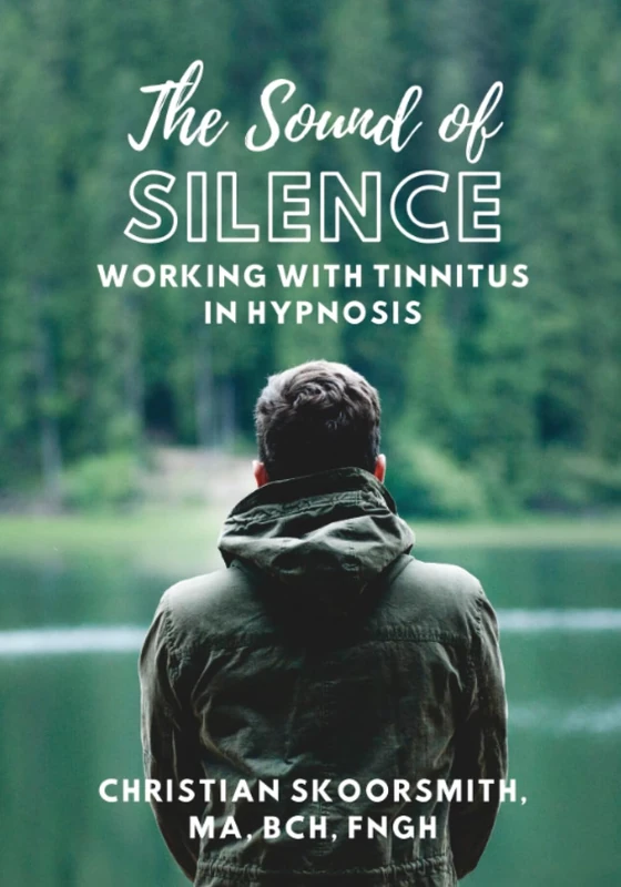 The Sound of Silence: Working In Hypnosis With Tinnitus