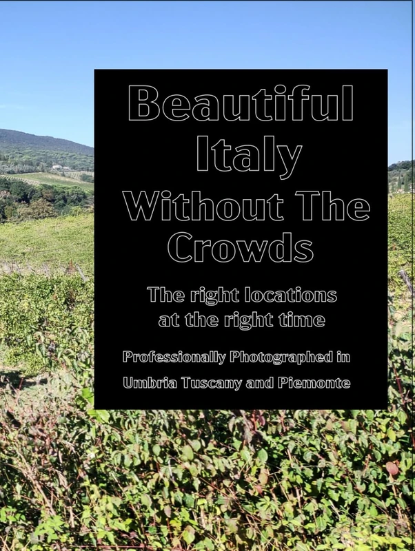 Beautiful Italy Without The Crowds (Immersive Italian Travel Guidebooks)