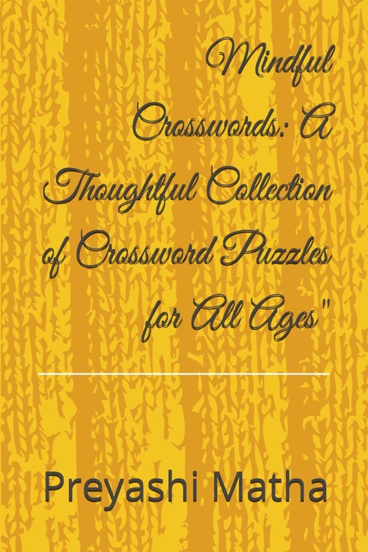 Mindful Crosswords: A Thoughtful Collection of Crossword Puzzles for All Ages"