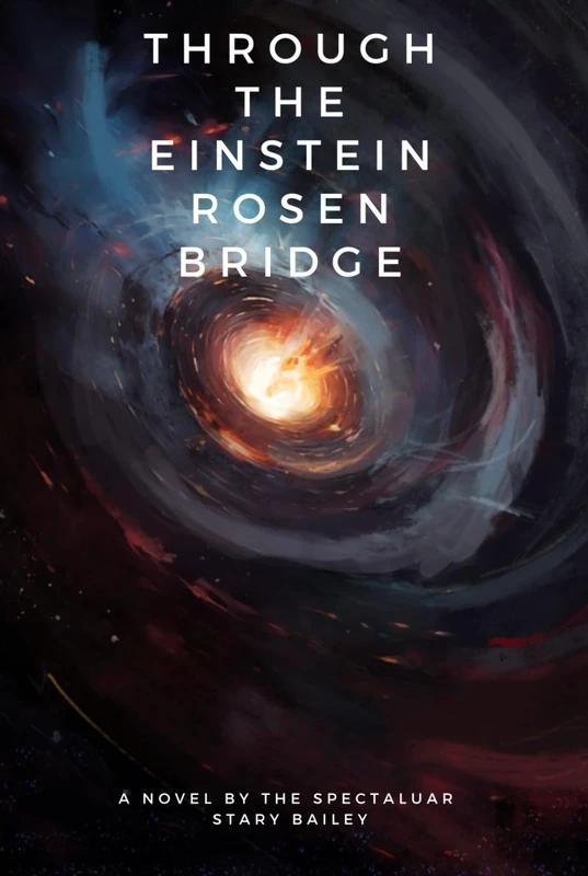 Through the Einstein Rosen Bridge - Majosta Science Fiction