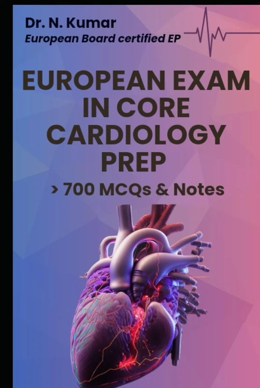 EECC-European Exam of Core Cardiology prep. >700 MCQs