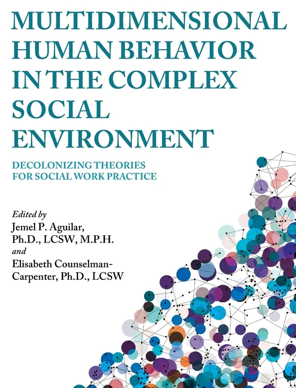 Multidimensional Human Behavior in the Complex Social Environment: Decolonizing Theories for Social Work Practice