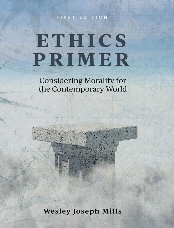 Ethics Primer: Considering Morality for the Contemporary World - Image 1