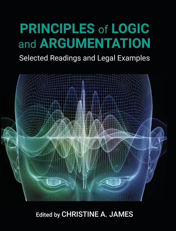 Principles of Logic and Argumentation: Selected Readings and Legal Examples - Image 1