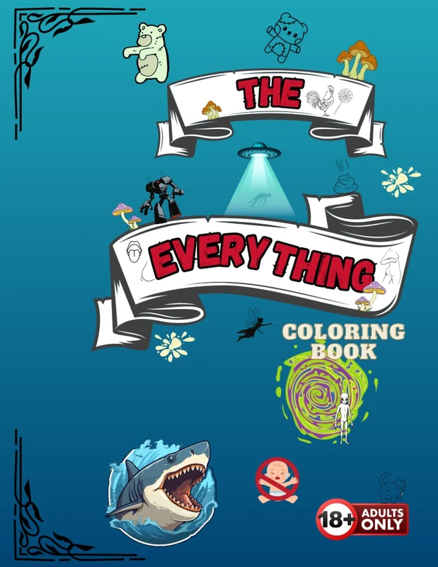 The Everything Coloring Book: (Adult Version) In this coloring book you will see over 280 images of nightmarish bears to robots and more that will ... coloring books for all ages and skill levels) - Image 1