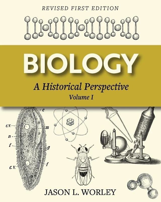 Biology: A Historical Perspective Volume I