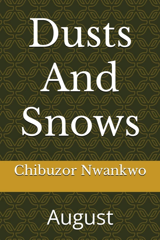 Dusts And Snows: August