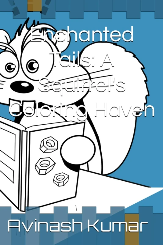 Enchanted Tails: A Squirrel's Coloring Haven
