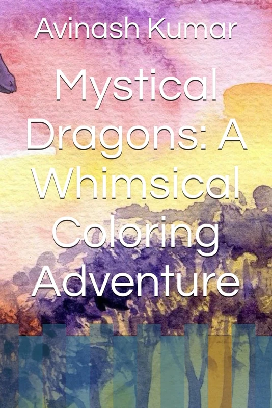 Mystical Dragons: A Whimsical Coloring Adventure