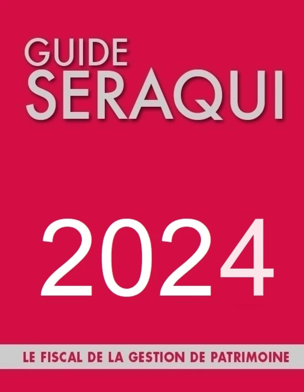 Guide Séraqui 2024: Le Fiscale de la Gestion de Patrimoine