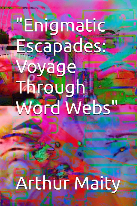 "Enigmatic Escapades: Voyage Through Word Webs"