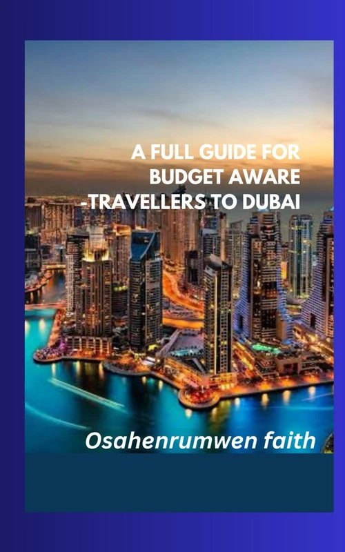 A full guide for budget aware travellers-to dubai