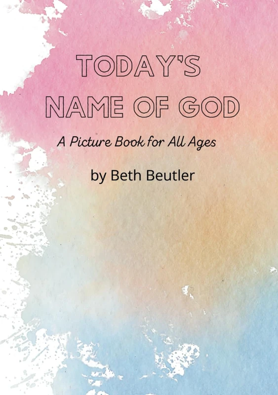 Today's Name of God: A Picture Book for All Ages