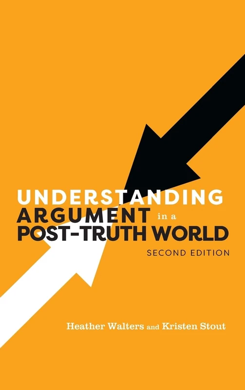 Understanding Argument in a Post-Truth World - Cognella
