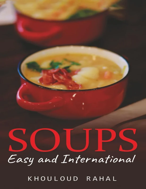 Soups easy and international: Soup cookbook