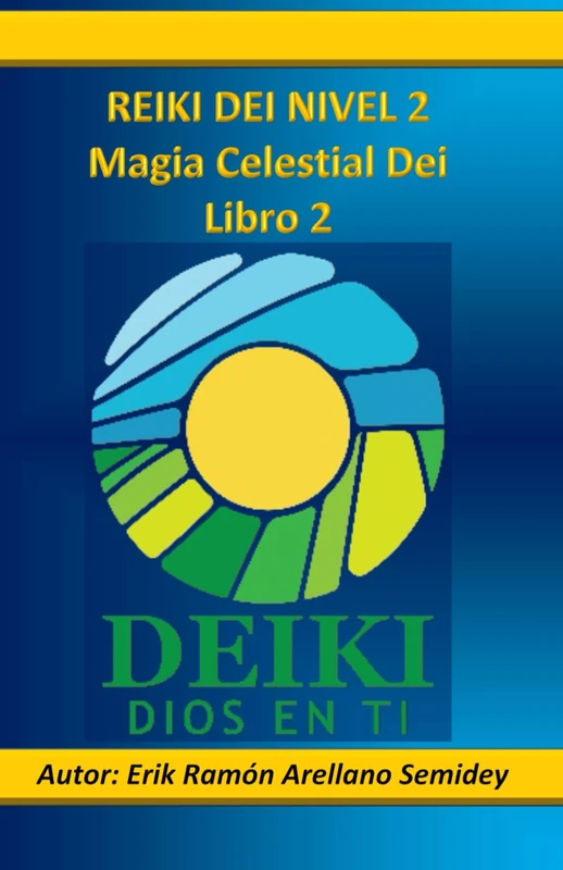 REIKI DEI NIVEL 2: Magia Celestial Dei Libro 2