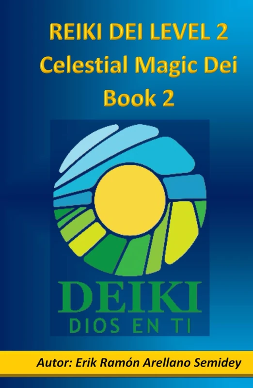 REIKI DEI LEVEL 2: Celestial Magic Dei Book 2