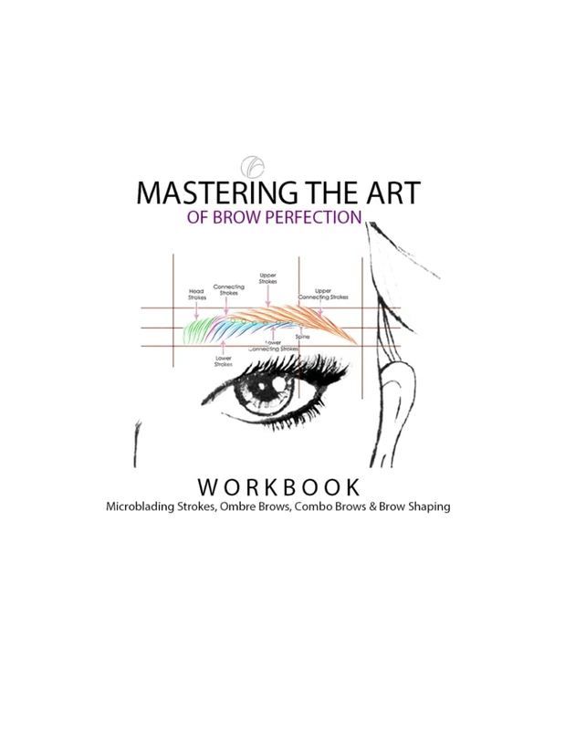 Mastering the Art of Brow Perfection Workbook: Workbook