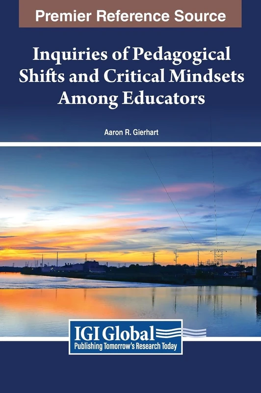 Inquiries of Pedagogical Shifts and Critical Mindsets Among Educators