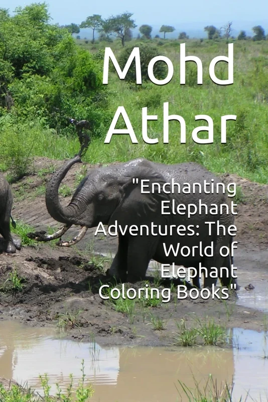 "Enchanting Elephant Adventures: The World of Elephant Coloring Books"
