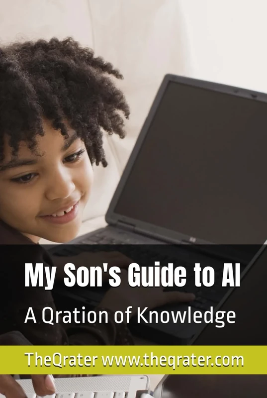 My Son's Guide to AI: A Qration of Knowledge