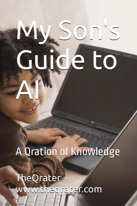 My Son's Guide to AI: A Qration of Knowledge