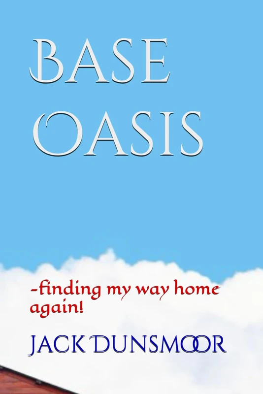 Base Oasis: -finding my way home again!
