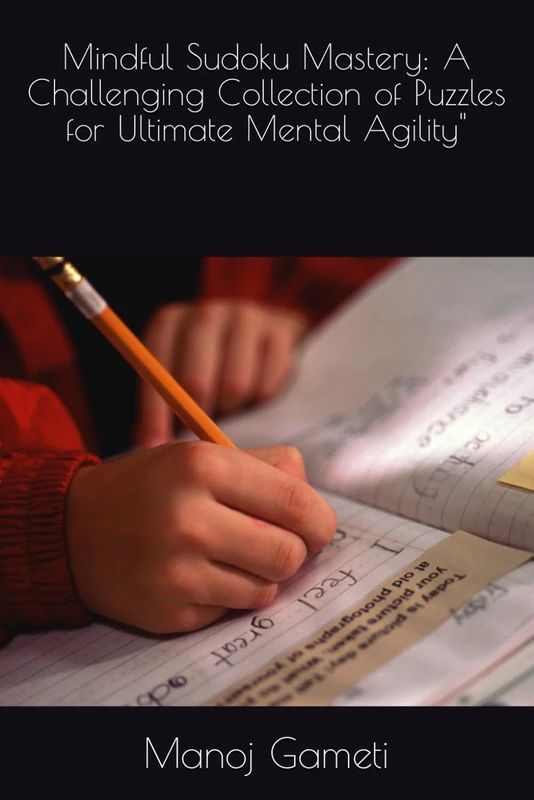 Mindful Sudoku Mastery: A Challenging Collection of Puzzles for Ultimate Mental Agility"