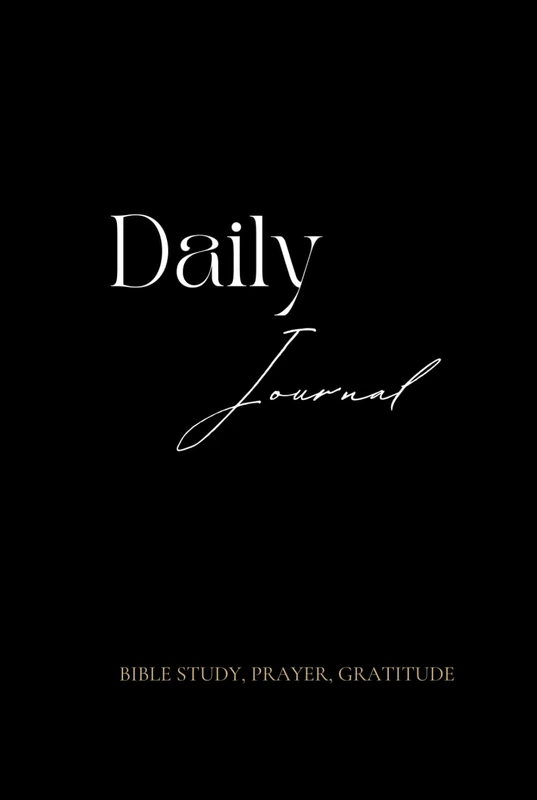 Daily Journal: Bible Study, Prayer, and Gratitude