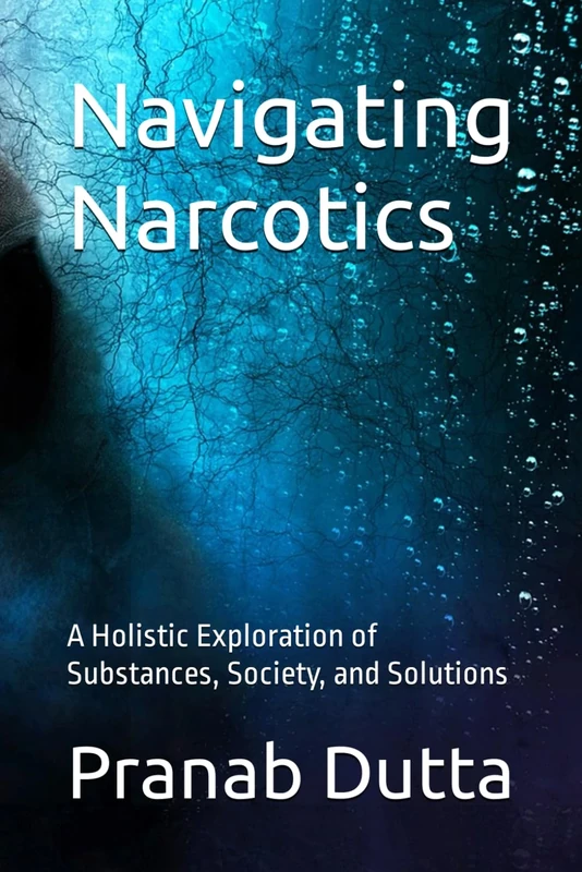 Navigating Narcotics: A Holistic Exploration of Substances, Society, and Solutions - Image 1