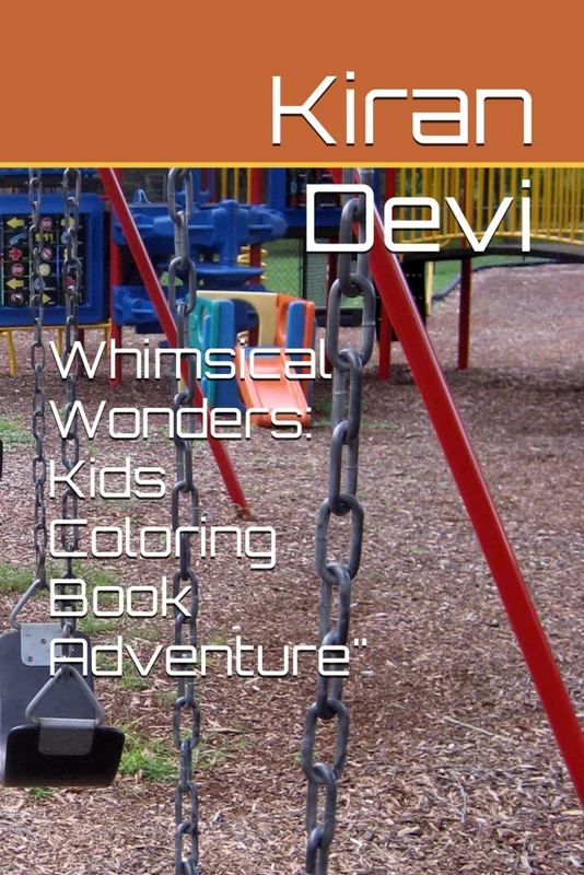 Whimsical Wonders: Kids Coloring Book Adventure"