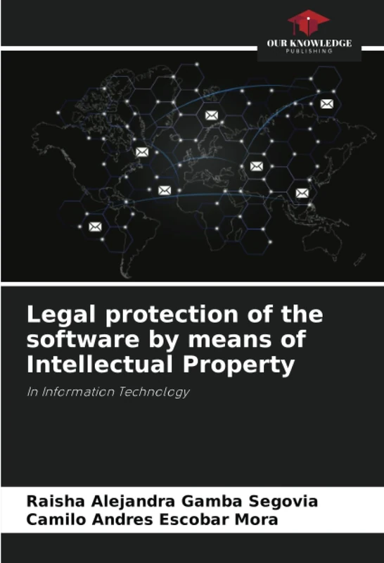 Legal protection of the software by means of Intellectual Property: In Information Technology