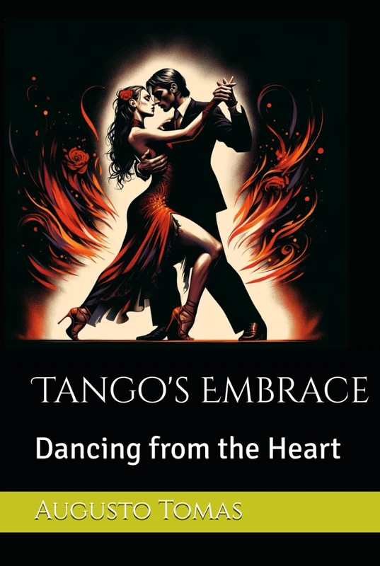 Tango's Embrace: Dancing from the Heart (Tangomania)