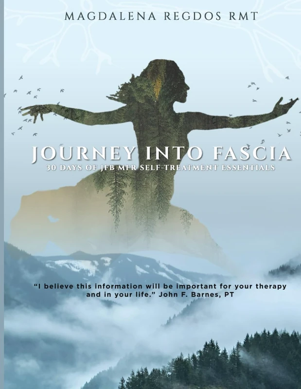 Journey into Fascia: 30 Days of Myofascial Release Self Treatment