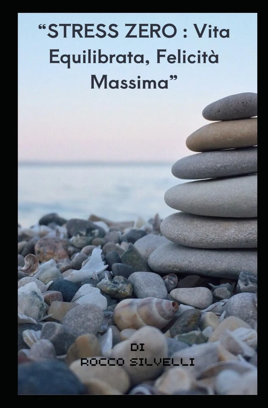 "Stress Zero: Vita Equilibrata, Felicità Massima": "Serenità Quotidiana: Sconfiggere lo Stress e Vivere al Massimo" - Image 1