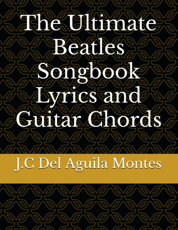 The Ultimate Beatles Songbook Lyrics and Guitar Chords: the Best Songbook for Beatles fan
