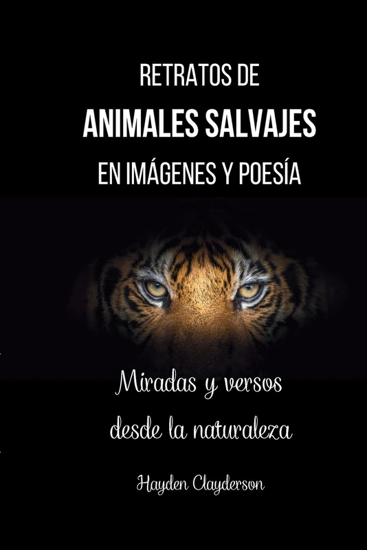 Retratos de Animales Salvajes en imgenes y poesa: Vistas y versos de la naturaleza en blanco y negro - Image 1