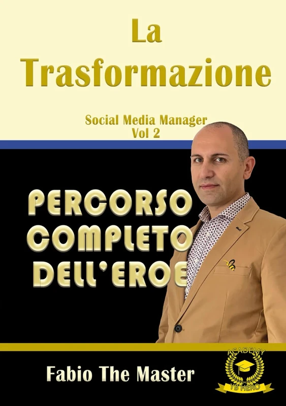 La Trasformazione: Social Media Manager Vol.2 (Percorso Completo dell'Eroe)