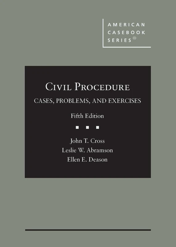 Civil Procedure: Cases, Problems, and Exercises (American Casebook Series)