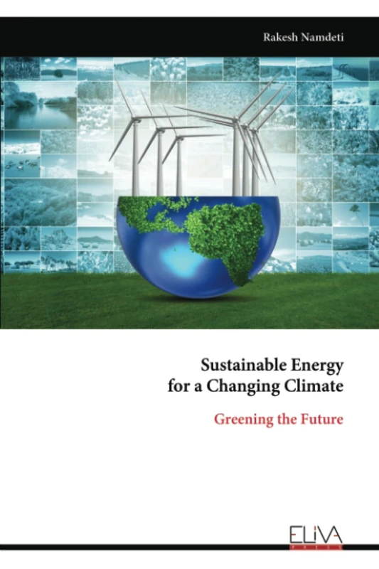 Sustainable Energy for a Changing Climate: Greening the Future