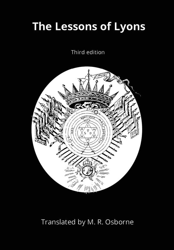 The Lessons of Lyons: Élus Coëns Ritual and Instruction from the Eighteenth Century: 1 (The Élus Coëns Collection)