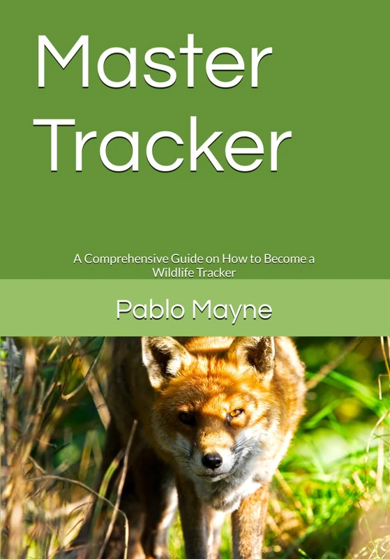 Master Tracker: A Comprehensive Guide on How to become a Wildlife Tracker