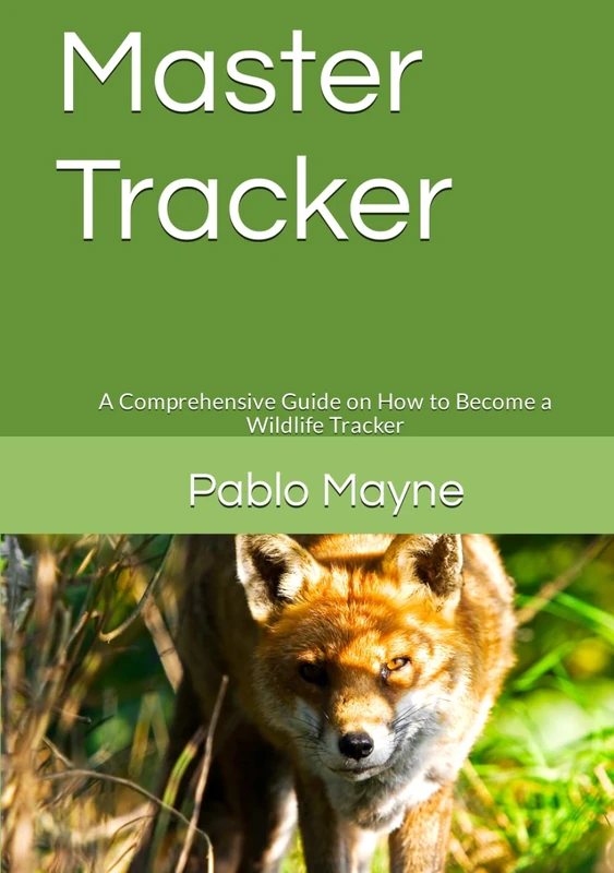 Master Tracker: A Comprehensive Guide on How to become a Wildlife Tracker