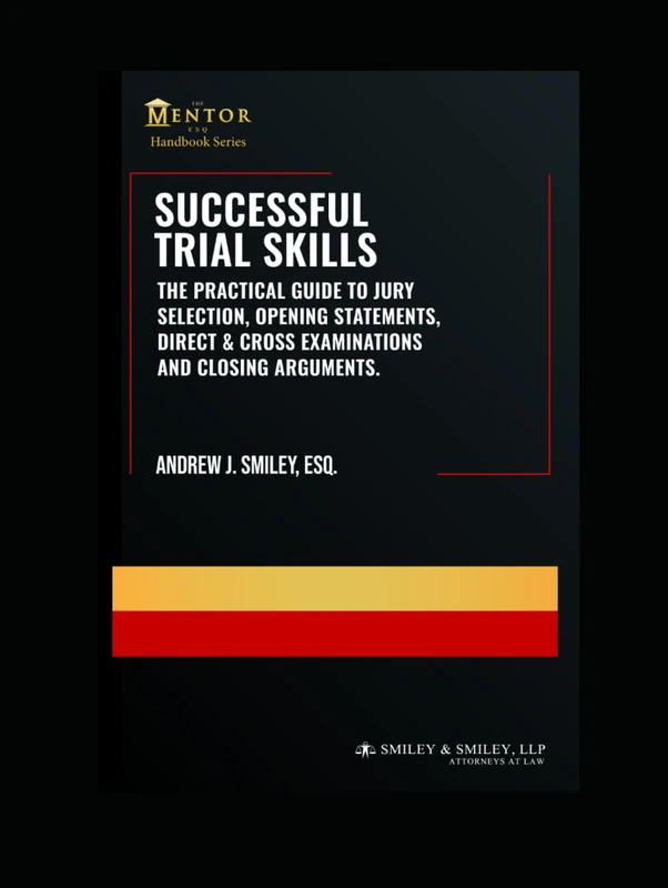 Successful Trial Skills: A Guide to Jury Selection, Opening Statements, Direct & Cross Examinations and Closing Arguments (The Mentor Esq. Handbook Series)