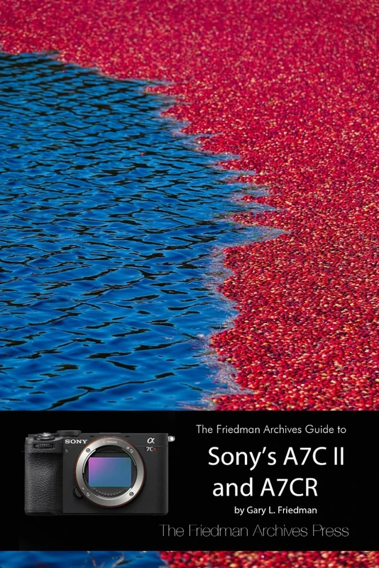 The Friedman Archives Guide to Sony's A7C II and A7CR (B&W Edition)