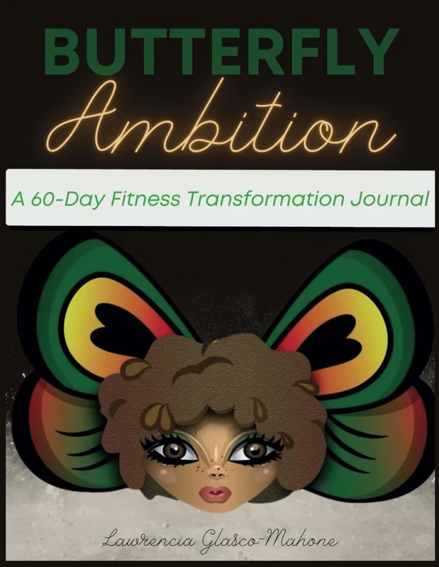 Butterfly Ambition: A 60-Day Fitness Transformation Journal