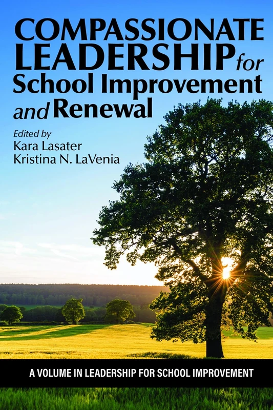 Compassionate Leadership for School Improvement and Renewal