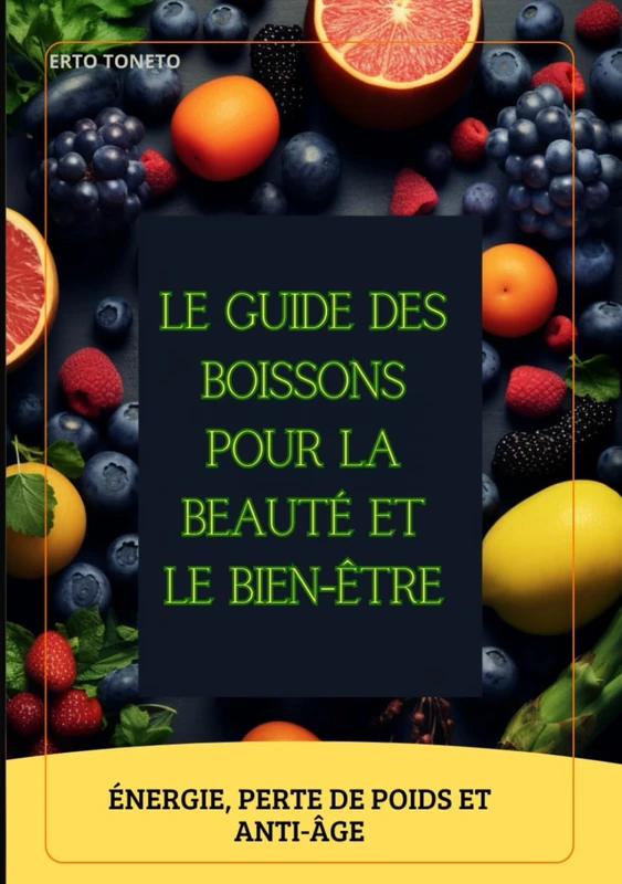 Le Guide des Boissons pour la Beauté et le Bien-Être: Énergie, Perte de Poids et Anti-Âge