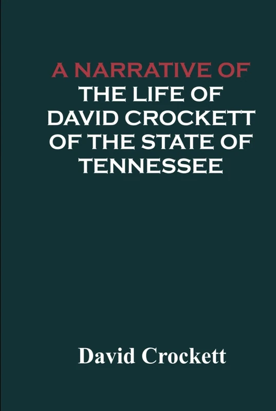 A Narrative of the Life of David Crockett of the State of Tennessee - Image 1