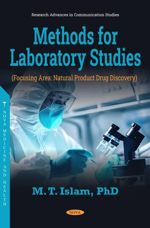 Methods for Laboratory Studies (Focusing Area: Natural Product Drug Discovery) (Research Advances in Communication Studies Series)